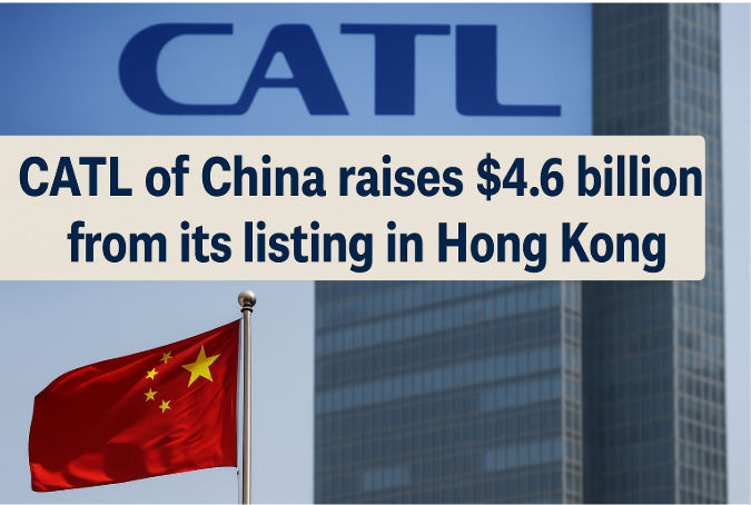 Title: “CATL (Contemporary Amperex Technology Co. Limited) of China Raises $4.6 Billion from Its Listing in Hong Kong”